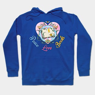 Peace Love Books Hoodie